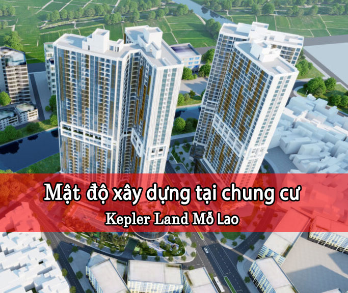 Mật độ xây dựng tại chung cư kepler land